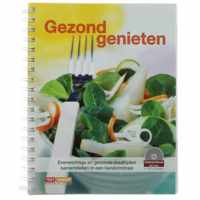 Gezond genieten - Evenwichtige en gezonde maaltijden samenstellen in een handomdraai