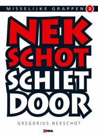 Nekschot schiet door Misselijke grappen 2