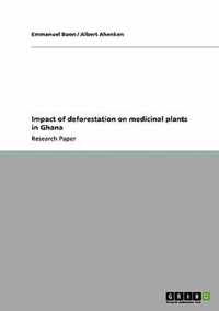 Impact of Deforestation on Medicinal Plants in Ghana