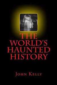 The World's Haunted History