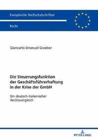 Die Steuerungsfunktion Der Geschaeftsfuehrerhaftung in Der Krise Der Gmbh