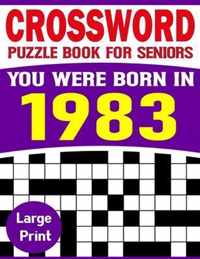 You Were Born In 1983: Crossword Puzzle Book For Seniors