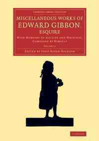 Miscellaneous Works of Edward Gibbon, Esquire