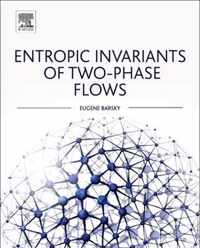 Entropic Invariants of Two-Phase Flows