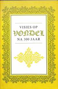 Visies op Vondel na 300 jaar