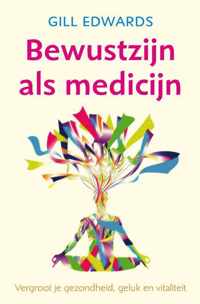 Bewustzijn Als Medicijn