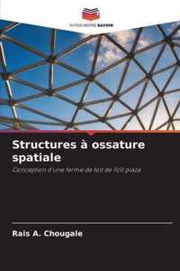 Structures a ossature spatiale