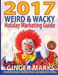2017 Weird & Wacky Holiday Marketing Guide