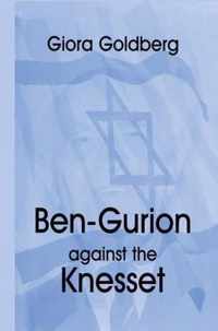 Ben-Gurion Against the Knesset