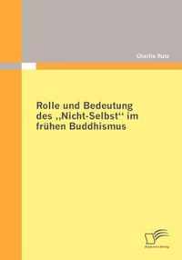 Rolle und Bedeutung des Nicht-Selbst im fruhen Buddhismus