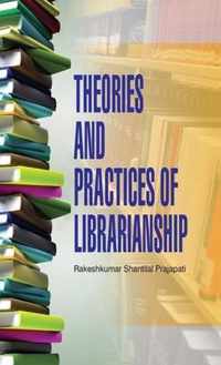 Theories and Practices of Librarianship
