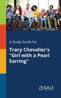 A Study Guide for Tracy Chevalier's Girl With a Pearl Earring