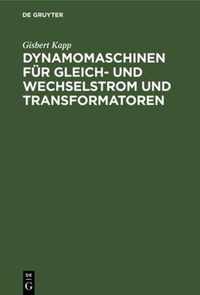 Dynamomaschinen Fur Gleich- Und Wechselstrom Und Transformatoren