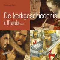 De kerkgeschiedenis in 100 verhalen 1