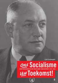 Ons Socialisme Uw Toekomst!