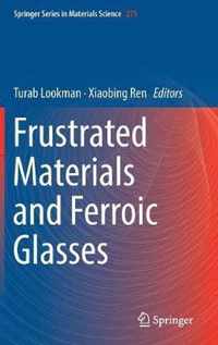 Frustrated Materials and Ferroic Glasses