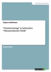 Verantwortung in Aristoteles Nikomachischer Ethik