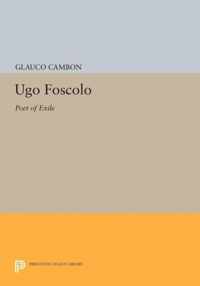 Ugo Foscolo - Poet of Exile