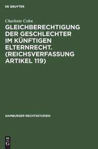 Gleichberechtigung Der Geschlechter Im Kunftigen Elternrecht. (Reichsverfassung Artikel 119)