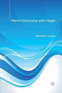 Marx's Discourse with Hegel
