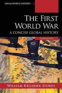 The First World War A Concise Global History, Third Edition Exploring World History