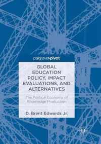 Global Education Policy, Impact Evaluations, and Alternatives