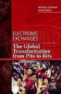 Electronic Exchanges: The Global Transformation from Pits to Bits