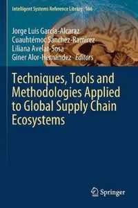 Techniques Tools and Methodologies Applied to Global Supply Chain Ecosystems