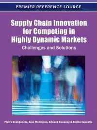 Supply Chain Innovation for Competing in Highly Dynamic Markets