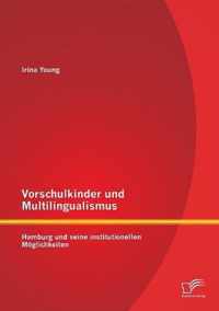 Vorschulkinder und Multilingualismus: Hamburg und seine institutionellen Möglichkeiten