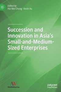 Succession and Innovation in Asia s Small and Medium Sized Enterprises