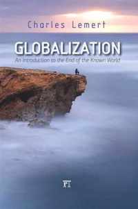 Globalization: An Introduction to the End of the Known World