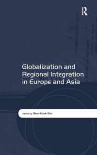 Globalization and Regional Integration in Europe and Asia