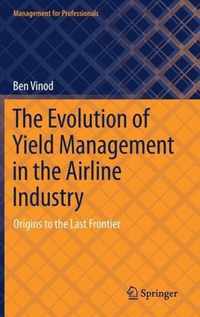 The Evolution of Yield Management in the Airline Industry