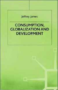 Consumption, Globalization and Development