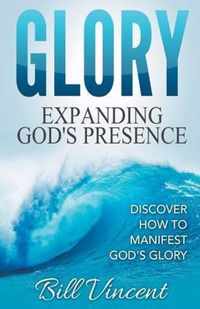 Glory: Expanding God's Presence