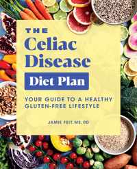 The Celiac Disease Diet Plan: Your Guide to a Healthy Gluten-Free Lifestyle