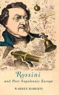 Rossini & Post Napoleonic Europe