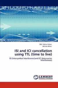 ISI and ICI cancellation using TTL (time to live)