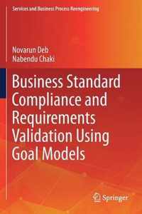 Business Standard Compliance and Requirements Validation Using Goal Models