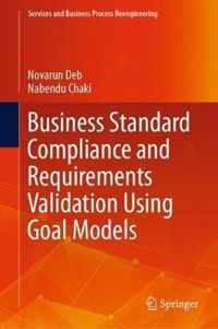 Business Standard Compliance and Requirements Validation Using Goal Models