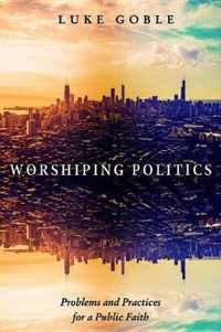 Worshipping Politics