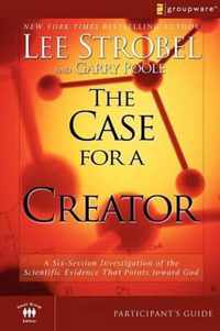 The Case for a Creator: A Six-session Investigation of the Scientific Evidence That Points Toward God