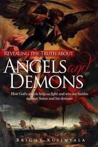Revealing the Truth about Angels and Demons
