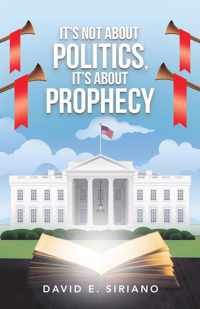 It&apos;s not about Politics, It&apos;s about Prophecy