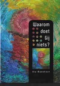 Waarom doet gij niets ?