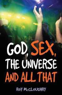 God, Sex, the Universe and All That