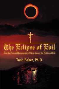 Eclipse Of EvilHow The Cross And Resurre