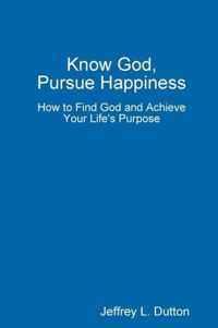 Know God, Pursue Happiness