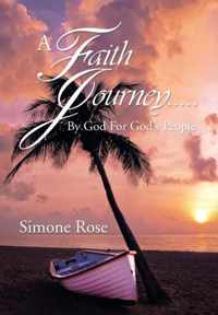 A Faith Journey.....By God For God's People